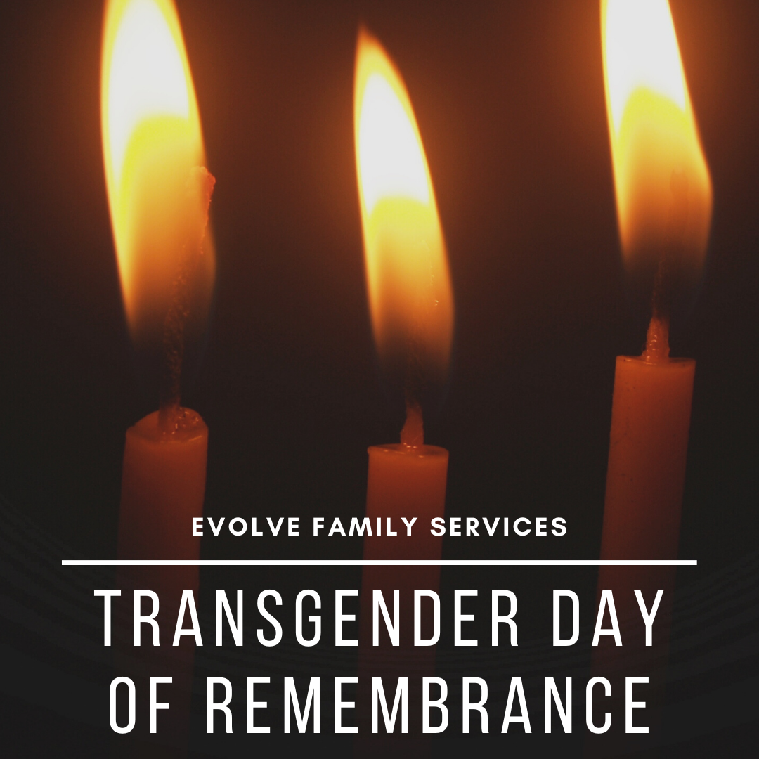 Transgender Day of Remembrance EVOLVE Family Services
